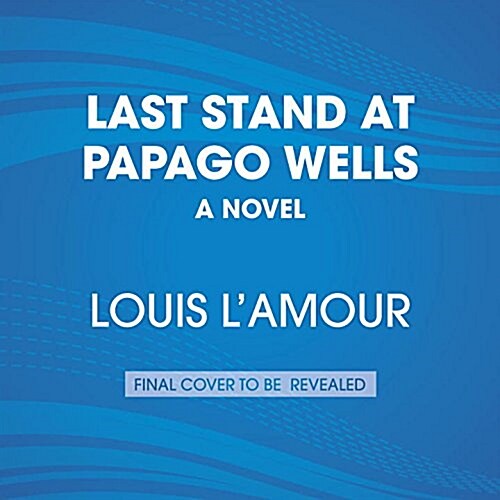 Last Stand at Papago Wells (Audio CD, Unabridged)