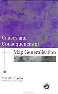 Causes and Consequences of Map Generalisation (Hardcover)