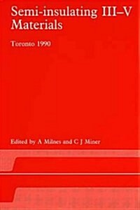 Semi-Insulating Iii-V Materials, Toronto 1990 (Hardcover)