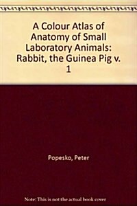 A Colour Atlas of the Anatomy of Small Laboratory Animals (Hardcover)