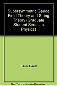 Supersymmetric Gauge Field Theory and String Theory (Hardcover)