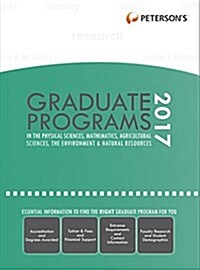 Graduate Programs in Physical Sciences, Mathematics, Agricultural Sciences, Environment & Natural Resources 2017 (Hardcover, 51)