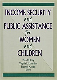 Income Security and Public Assistance for Women and Children (Paperback)