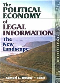 The Political Economy of Legal Information (Paperback)