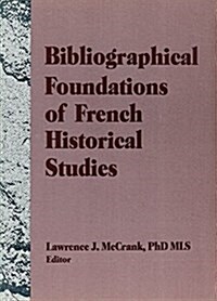 Bibliographical Foundations of French Historical Studies (Paperback)
