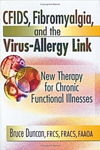 Cfids, Fibromyalgia, and the Virus-Allergy Link (Hardcover)