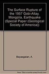 The Surface Rupture of the 1957 Gobi-Altay, Mongolia, Earthquake (Paperback, Map)