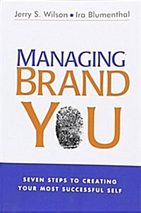Managing Brand You: 7 Steps to Creating Your Most Successful Self (Paperback)