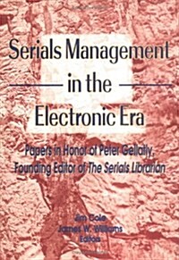 Serials Management in the Electronic Era (Hardcover)