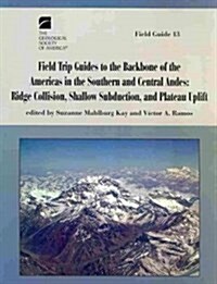 Field Trip Guides to the Backbone of the Americas in the Southern and Central Andes (Paperback)