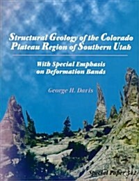 Structural Geology of the Colorado Plateau Region of Southern Utah, With Special Emphasis on Deformation Bands (Paperback)