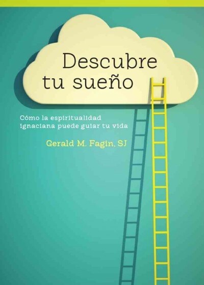 Descubre Tu Sue?: C?o La Espiritualidad Ignaciana Puede Guiar Tu Vida (Paperback, Spanish Languag)