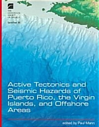 Active Tectonics And Seismic Hazards Of Puerto Rico, The Virgin Islands, And Offshore Areas (Paperback)