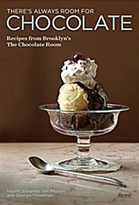 Theres Always Room for Chocolate: Recipes from Brooklyns the Chocolate Room (Hardcover)