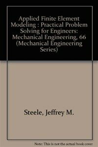 Applied finite element modeling : practical problem solving for engineers