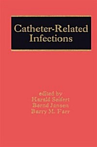 Catheter-Related Infections (Hardcover)
