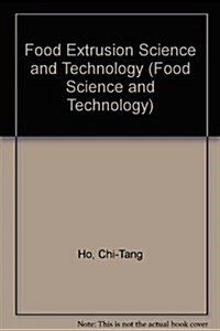 Food Extrusion Science and Technology (Hardcover)