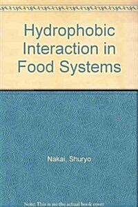 Hydrophobic Interactions in Food Systems (Hardcover)
