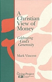 A Christian View of Money (Paperback)