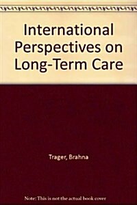 International Perspectives on Long-Term Care (Paperback)