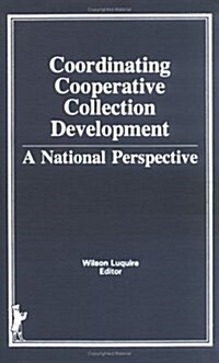 Coordinating Cooperative Collection Development (Hardcover)