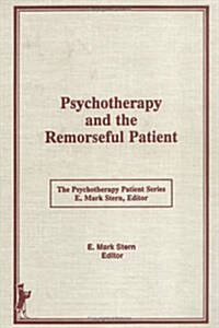 Psychotherapy and the Remorseful Patient (Hardcover)