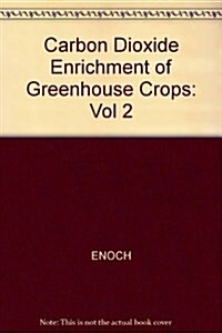 Carbon Dioxide Enrichment of Greenhouse Crops (Hardcover)