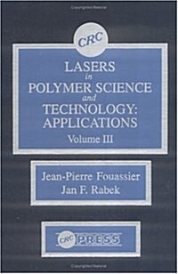 Lasers in Polymer Science and Technology Applications (Hardcover)