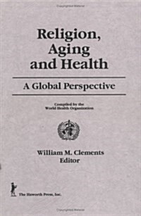 Religion, Aging and Health (Hardcover)