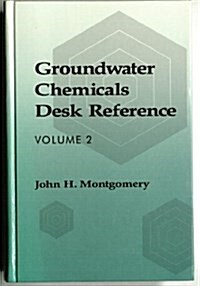 Groundwater Chemicals Desk Reference (Hardcover)