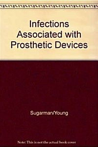 Infections Associated With Prosthetic Devices (Hardcover)