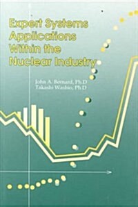 Expert Systems Applications Within the Nuclear Industry (Paperback)