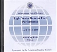 Light Water Reactor Fuel Performance (CD-ROM)