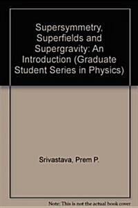 Supersymmetry, Superfields and Supergravity (Hardcover)