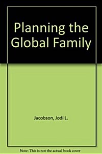 Planning the Global Family (Paperback)