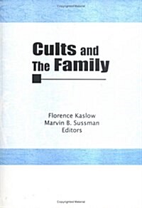 Cults and the Family (Hardcover)