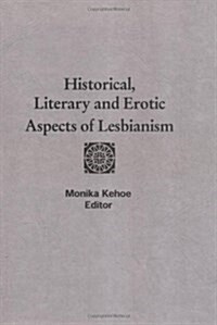 Historical, Literary, and Erotic Aspects of Lesbianism (Hardcover)