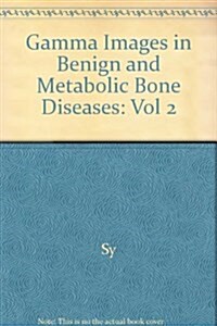 Gamma Images in Benign and Metabolic Bone Diseases (Hardcover)