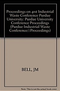 Proceedings of the 41st Industrial Waste Conference (Hardcover)