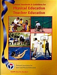 National Standards & Guidelines for Physical Education Teacher Education (Paperback, 3rd)