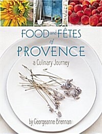 My Culinary Journey: Food & Fetes of Provence with Recipes (Hardcover)