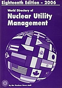 World Directory of Nuclear Utility Management 2006 (Paperback, 18th)