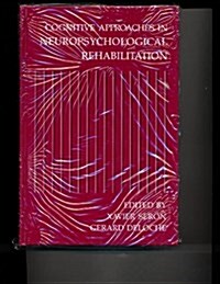 Cognitive Approaches in Neuropsychological Rehabilitation (Hardcover)