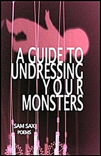 A Guide to Undressing Your Monsters (Paperback)