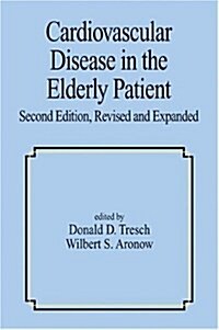 Cardiovascular Disease in the Elderly Patient (Hardcover, 2nd, Subsequent)