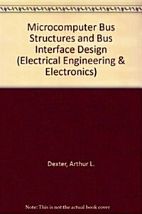 Microcomputer Bus Structures and Bus Interface Design (Hardcover)