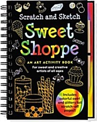 Sweet Shoppe Scratch and Sketch: An Art Activity Book for Sweet and Creative Artists of All Ages (Novelty)
