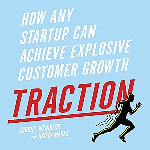 Traction: How Any Startup Can Achieve Explosive Customer Growth (Audio CD)