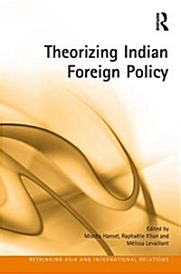 Theorizing Indian Foreign Policy (Hardcover)