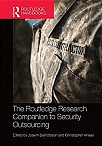 The Routledge Research Companion to Security Outsourcing (Hardcover)